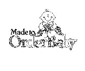 MADE TO ORDER BABY