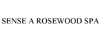 SENSE A ROSEWOOD SPA