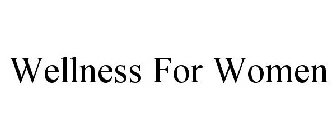 WELLNESS FOR WOMEN