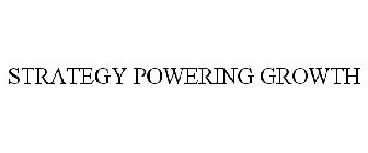 STRATEGY POWERING GROWTH