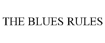 THE BLUES RULES