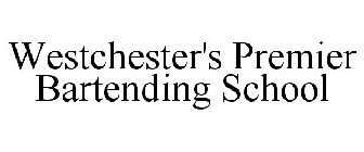 WESTCHESTER'S PREMIER BARTENDING SCHOOL