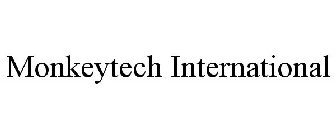 MONKEYTECH INTERNATIONAL