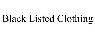 BLACK LISTED CLOTHING