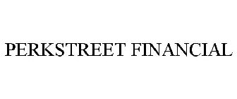 PERKSTREET FINANCIAL