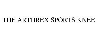 THE ARTHREX SPORTS KNEE