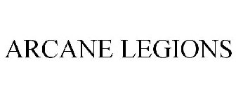 ARCANE LEGIONS