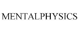 MENTALPHYSICS