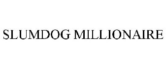 SLUMDOG MILLIONAIRE