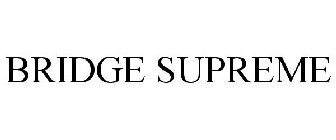 BRIDGE SUPREME