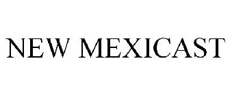NEW MEXICAST