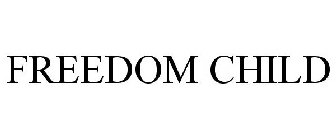 FREEDOM CHILD