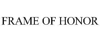 FRAME OF HONOR
