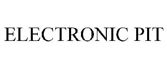 ELECTRONIC PIT