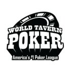 WORLD TAVERN POKER AMERICA'S #1 POKER LEAGUE