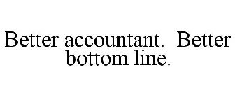 BETTER ACCOUNTANT. BETTER BOTTOM LINE.