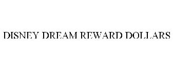 DISNEY DREAM REWARD DOLLARS
