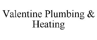 VALENTINE PLUMBING & HEATING