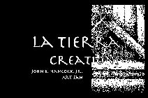 LA TIERRA CREATIONS JOHN B. HANCOCK, JR. ARTISAN
