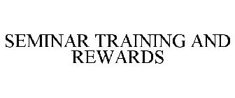 SEMINAR TRAINING AND REWARDS