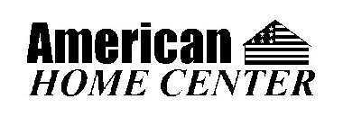 AMERICAN HOME CENTER