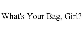 WHAT'S YOUR BAG, GIRL?
