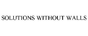 SOLUTIONS WITHOUT WALLS