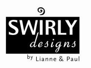 SWIRLY DESIGNS BY LIANNE & PAUL