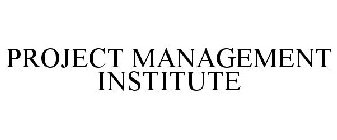 PROJECT MANAGEMENT INSTITUTE