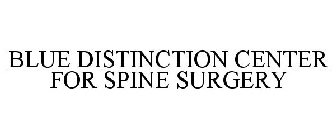 BLUE DISTINCTION CENTER FOR SPINE SURGERY