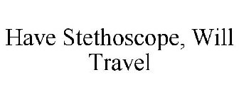 HAVE STETHOSCOPE, WILL TRAVEL