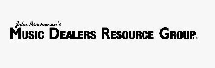 JOHN BROERMANN'S MUSIC DEALERS RESOURCE GROUP LLC