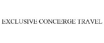 EXCLUSIVE CONCIERGE TRAVEL