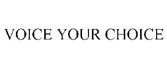 VOICE YOUR CHOICE