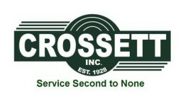 CROSSET, INC. EST. 1928 SERVICE SECOND TO NONE