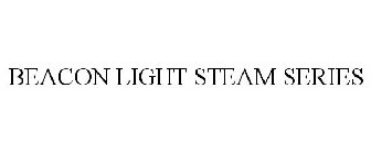 BEACON LIGHT STEAM SERIES