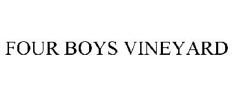 FOUR BOYS VINEYARD