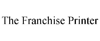 THE FRANCHISE PRINTER