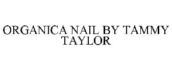 ORGANICA NAIL BY TAMMY TAYLOR