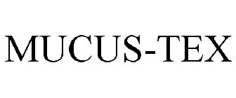 MUCUS-TEX