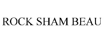 ROCK SHAM BEAU