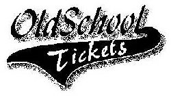 OLDSCHOOL TICKETS