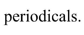 PERIODICALS.