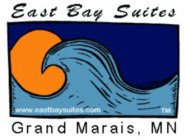 EAST BAY SUITES GRAND MARAIS, MN WWW.EASTBAYSUITES.COM