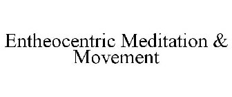 ENTHEOCENTRIC MEDITATION & MOVEMENT
