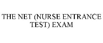 THE NET (NURSE ENTRANCE TEST) EXAM