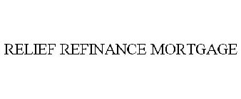 RELIEF REFINANCE MORTGAGE