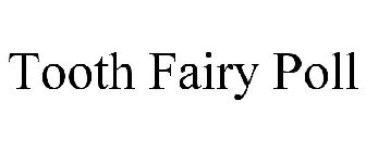 TOOTH FAIRY POLL