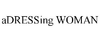 ADRESSING WOMAN