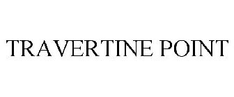 TRAVERTINE POINT